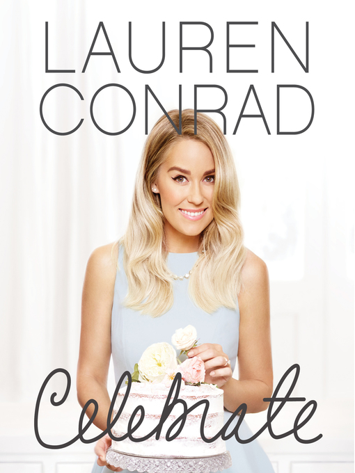 Title details for Lauren Conrad Celebrate by Lauren Conrad - Available